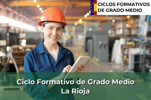 Ciclos Formativos Medios en la Comunidad de Madrid 57 Ciclos Formativos Medios en La Rioja
