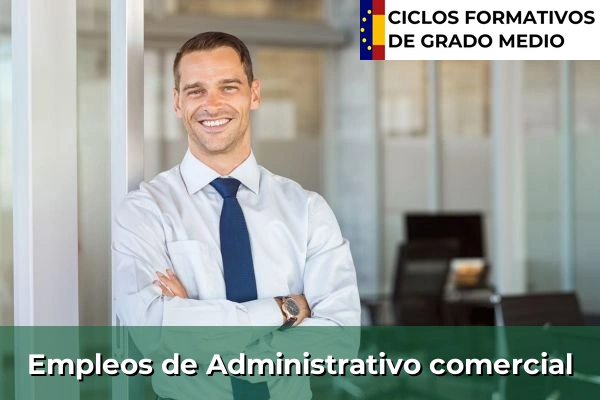 Ciclos Formativos Medios en la Comunidad de Madrid 6 Empleo de Administrativo comercial