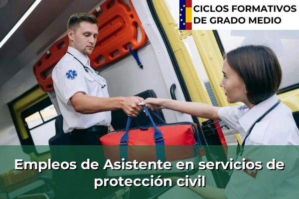 Ciclos Formativos Medios en la Comunidad de Madrid 11 Empleo de Asistente en servicios de protección civil