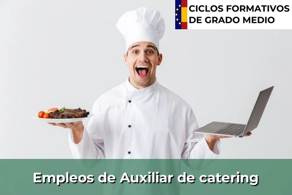 Ciclos Formativos Medios en la Comunidad de Madrid 17 Empleo de Auxiliar de catering