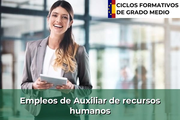 Ciclos Formativos Medios en la Comunidad de Madrid 23 Empleo de Auxiliar de recursos humanos