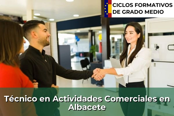 Técnico en Actividades Comerciales en Hellín 44 Técnico en Actividades Comerciales en Albacete