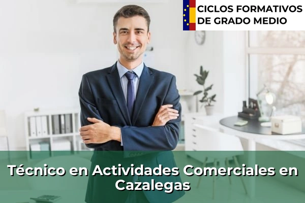 Técnico en Actividades Comerciales en Hellín 62 Técnico en Actividades Comerciales en Cazalegas