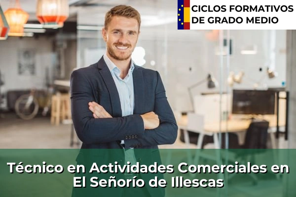 Técnico en Actividades Comerciales en Hellín 74 Técnico en Actividades Comerciales en El Señorío de Illescas