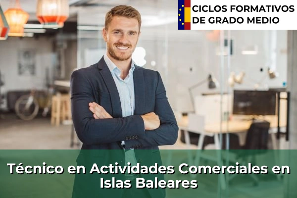 Técnico en Actividades Comerciales en Islas Baleares