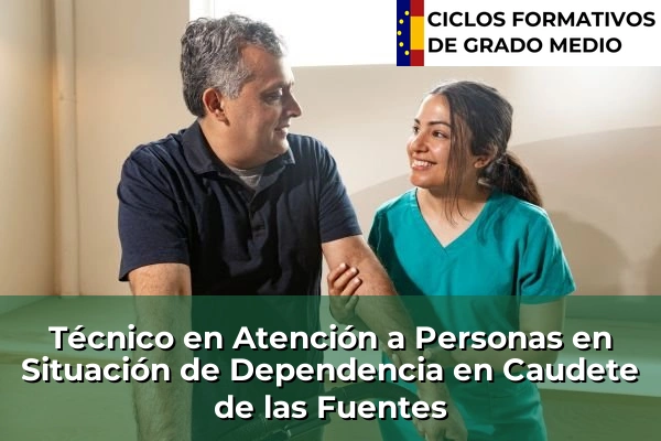 Técnico en Atención a Personas en Situación de Dependencia en Castilla-La Mancha 19 Técnico en Atención a Personas en Situación de Dependencia en Caudete