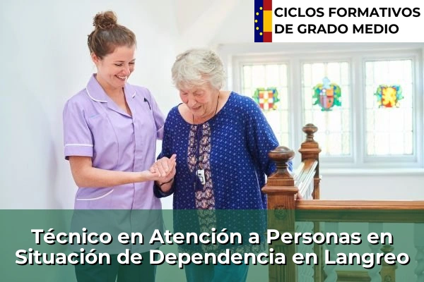 Técnico en Atención a Personas en Situación de Dependencia en Langreo
