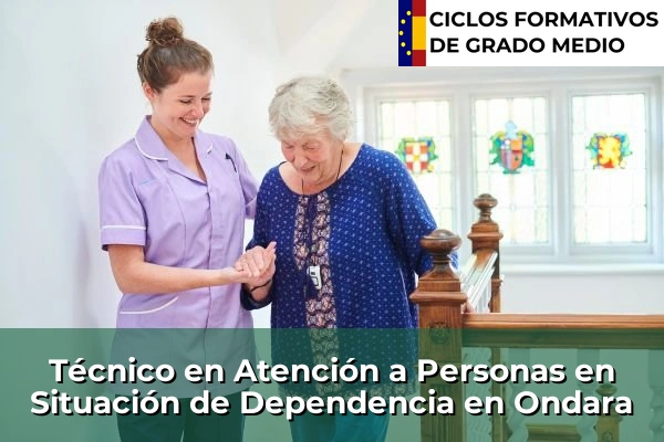 Técnico en Atención a Personas en Situación de Dependencia en Comunidad Valenciana 216 Técnico en Atención a Personas en Situación de Dependencia en Onda