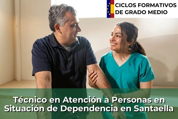 Técnico en Atención a Personas en Situación de Dependencia en Santaella