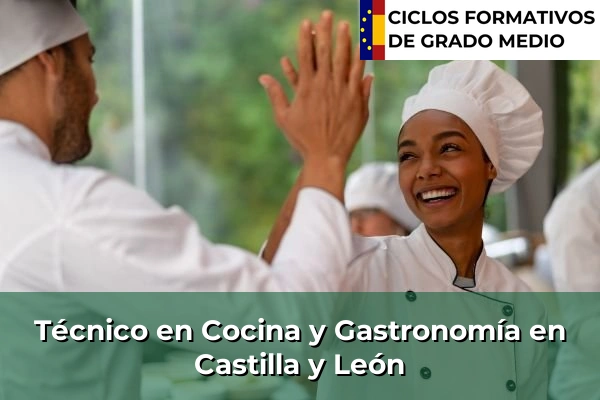 Técnico en Cocina y Gastronomía en Castilla y León