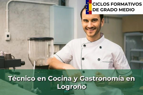 Técnico en Cocina y Gastronomía en Logroño
