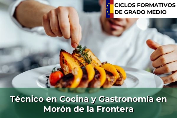 Técnico en Cocina y Gastronomía en Morón de la Frontera