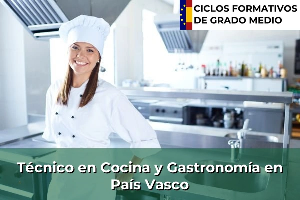 Técnico en Cocina y Gastronomía en País Vasco