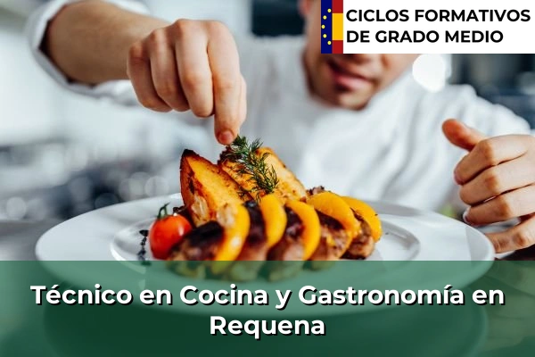 Técnico en Cocina y Gastronomía en Requena