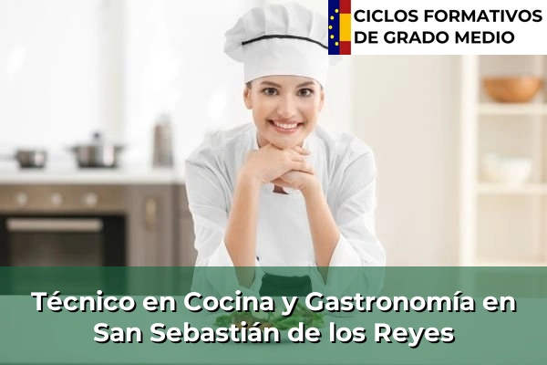 Técnico en Cocina y Gastronomía en San Sebastián de los Reyes