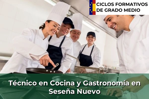 Técnico en Cocina y Gastronomía en Castilla-La Mancha 68 Técnico en Cocina y Gastronomía en Seseña Nuevo