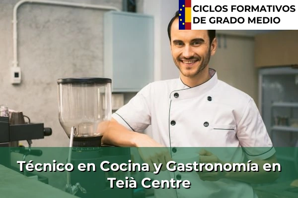 Técnico en Cocina y Gastronomía en Teià Centre