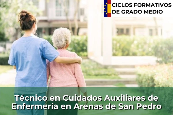 Técnico en Cuidados Auxiliares de Enfermería en Arenas de San Pedro
