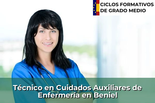 Técnico en Cuidados Auxiliares de Enfermería en Sangonera la Verde o Ermita Nueva 55 Técnico en Cuidados Auxiliares de Enfermería en Beniel