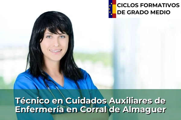 Técnico en Cuidados Auxiliares de Enfermería en Corral de Almaguer