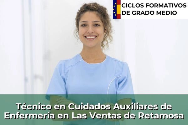 Técnico en Cuidados Auxiliares de Enfermería en Las Ventas de Retamosa