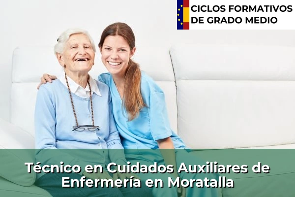 Técnico en Cuidados Auxiliares de Enfermería en Sangonera la Verde o Ermita Nueva 97 Técnico en Cuidados Auxiliares de Enfermería en Moratalla