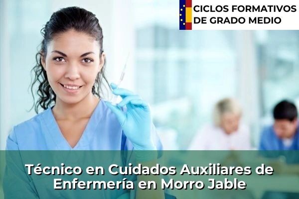 Técnico en Cuidados Auxiliares de Enfermería en Morro Jable
