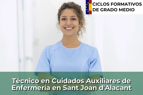 Técnico en Cuidados Auxiliares de Enfermería en Sant Joan d'Alacant