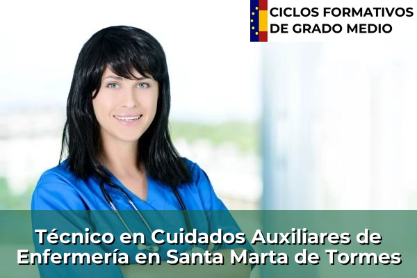 Técnico en Cuidados Auxiliares de Enfermería en Santa Marta de Tormes