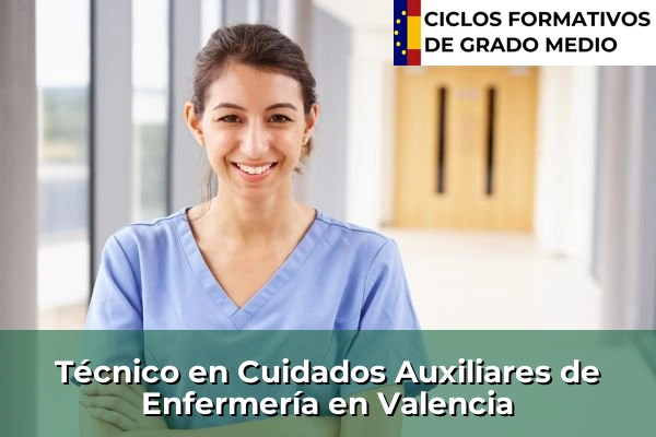 Técnico en Cuidados Auxiliares de Enfermería en Valencia