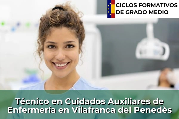 Técnico en Cuidados Auxiliares de Enfermería en Cataluña 215 Técnico en Cuidados Auxiliares de Enfermería en Vilafranca del Penedès