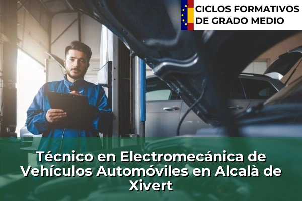 Técnico en Electromecánica de Vehículos Automóviles en Alborache 58 Técnico en Electromecánica de Vehículos Automóviles en Alcalà de Xivert