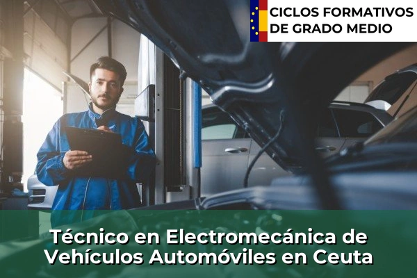 Técnico en Electromecánica de Vehículos Automóviles en Ceuta
