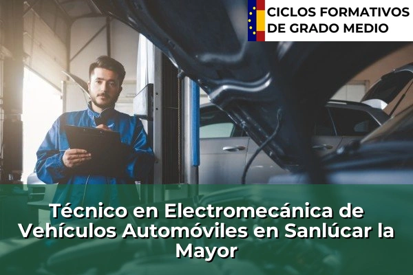 Técnico en Electromecánica de Vehículos Automóviles en Sanlúcar la Mayor