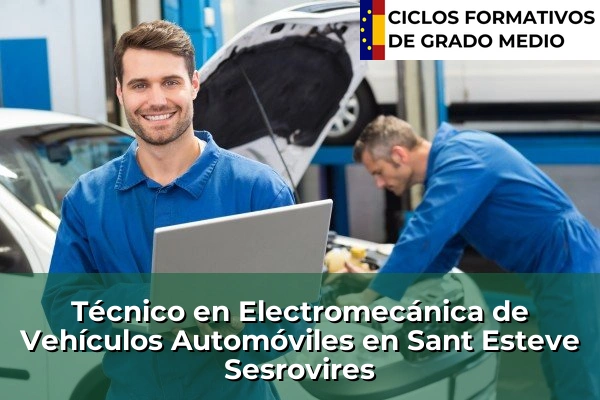 Técnico en Electromecánica de Vehículos Automóviles en Cataluña 159 Técnico en Electromecánica de Vehículos Automóviles en Sant Esteve Sesrovires