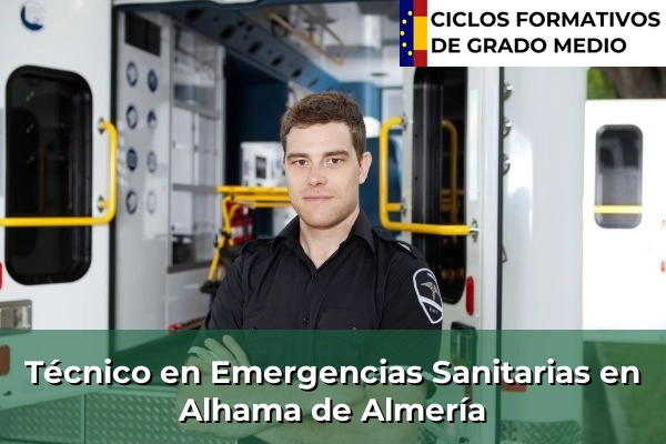 Técnico en Emergencias Sanitarias en Alhama de Almería