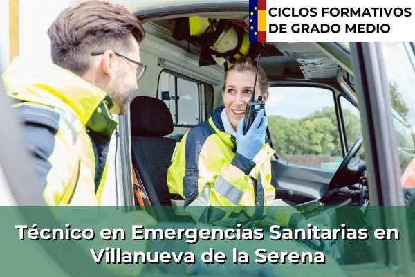 Técnico en Emergencias Sanitarias en Losar de la Vera 79 Técnico en Emergencias Sanitarias en Villanueva de la Serena