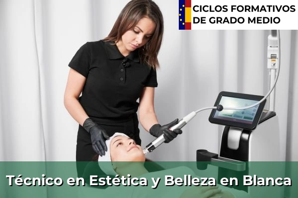 Técnico en Estética y Belleza en Blanca