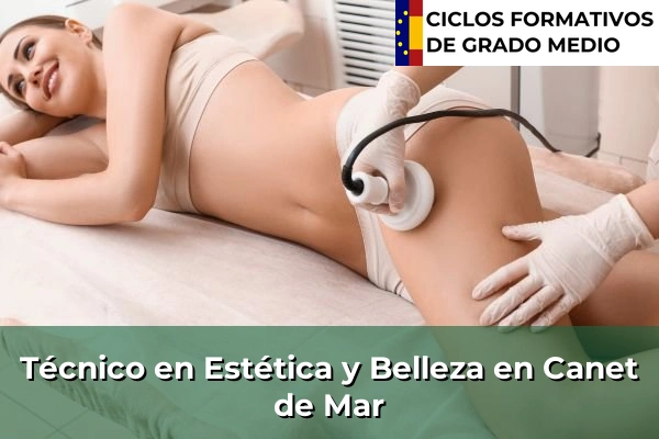 Técnico en Estética y Belleza en Canet de Mar