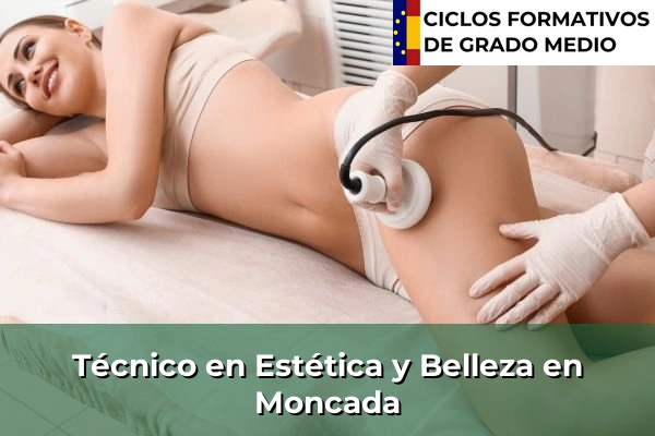 Técnico en Estética y Belleza en Artana 241 Técnico en Estética y Belleza en Moncada