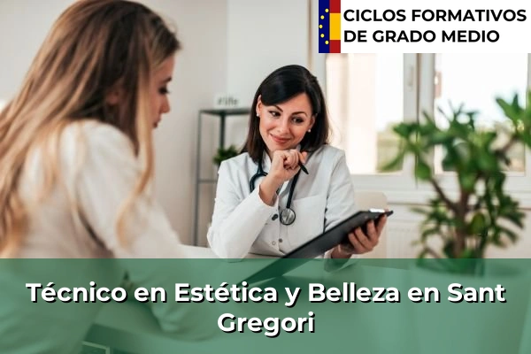 Técnico en Estética y Belleza en Sant Gregori