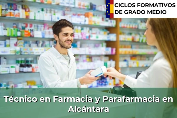 Técnico en Farmacia y Parafarmacia en Alcántara