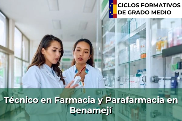 Técnico en Farmacia y Parafarmacia en Málaga 102 Técnico en Farmacia y Parafarmacia en Benamejí