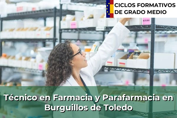 Técnico en Farmacia y Parafarmacia en Santa Cruz de Mudela 55 Técnico en Farmacia y Parafarmacia en Burguillos de Toledo