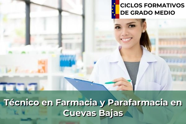 Técnico en Farmacia y Parafarmacia en Málaga 151 Técnico en Farmacia y Parafarmacia en Cuevas Bajas