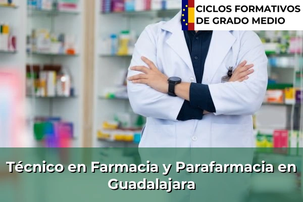 Técnico en Farmacia y Parafarmacia en Santa Cruz de Mudela 77 Técnico en Farmacia y Parafarmacia en Guadalajara