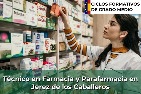 Técnico en Farmacia y Parafarmacia en Jerez de los Caballeros