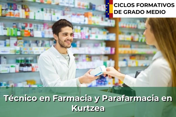 Técnico en Farmacia y Parafarmacia en Arrigorriaga 104 Técnico en Farmacia y Parafarmacia en Kurtzea