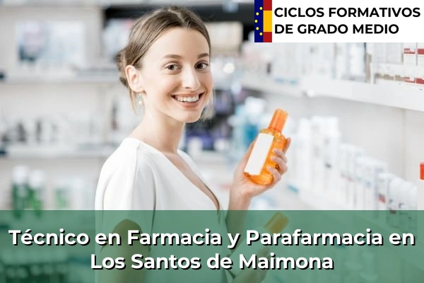 Técnico en Farmacia y Parafarmacia en Los Santos de Maimona