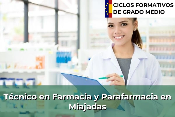 Técnico en Farmacia y Parafarmacia en Miajadas